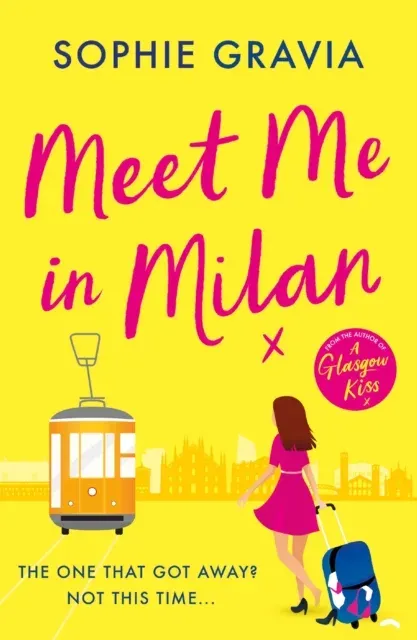 Meet Me in Milan : The outrageously funny holiday read and instant Times bestseller!