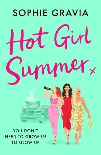 Hot Girl Summer : The sizzling, laugh-out-loud beach read you don't want to miss!