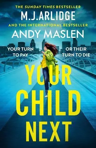 Your Child Next : A pulse-pounding and heart-wrenching thriller about every parent's worst nightmare
