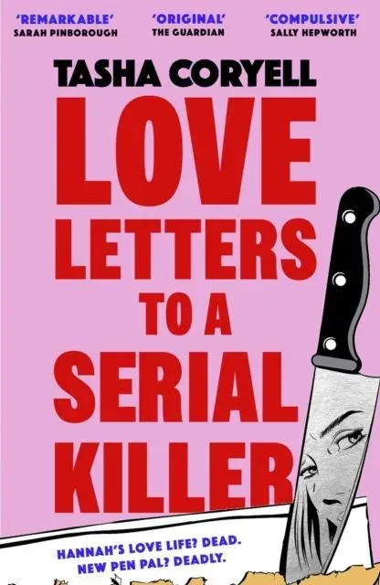 Love Letters to a Serial Killer : Cosmo's Thriller of the Year 2024 - 'dark, witty and so original' (Sarah Pinborough)