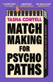 Matchmaking for Psychopaths : The most compelling, hilarious, and twisty book of the year, 'SO MUCH FUN' Marian Keyes