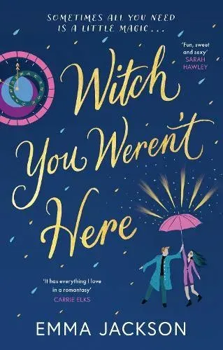 Witch You Weren't Here : A spellbinding and heartwarming magical romance for 2026