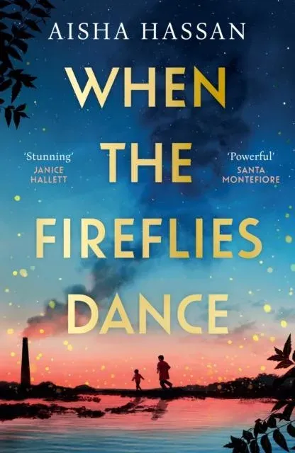 When the Fireflies Dance : The extraordinary and enthralling book club debut for fans of The Kite Runner!