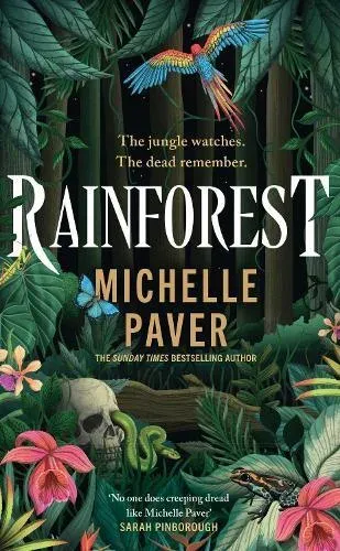 Rainforest : The atmospheric new novel from Sunday Times bestseller Michelle Paver