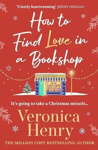 How to Find Love in a Book Shop : The delightfully cosy and heartwarming read to curl up with this year!