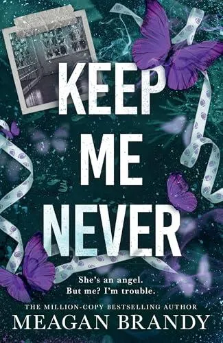 Keep Me Never : The angsty friends-to-lovers romance SAY YOU SWEAR fans have been waiting for