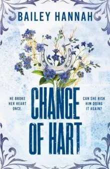 Change of Hart : The must-read angsty second-chance cowboy romance that will have you LASSOED