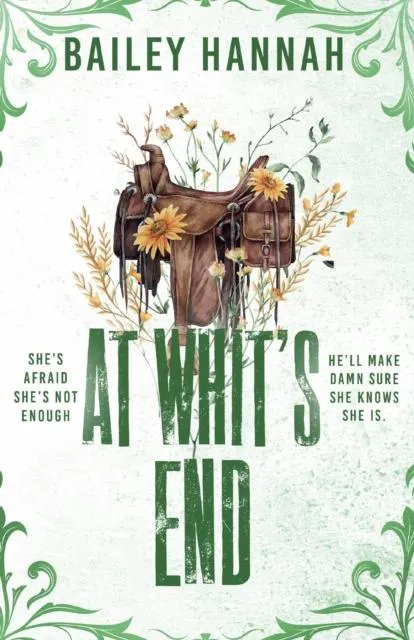 At Whit's End : The must read spicy and heartwarming cowboy romance that will have you LASSOED!