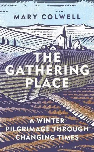 The Gathering Place : A Winter Pilgrimage Through Changing Times