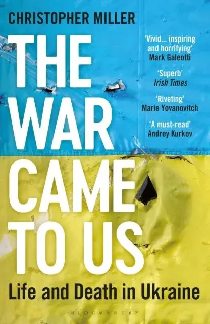 The War Came To Us : Life and Death in Ukraine - Updated Edition