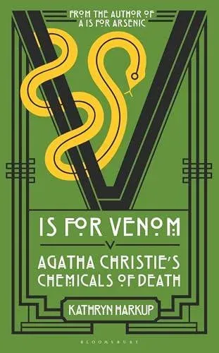 V is for Venom : Agatha Christie's Chemicals of Death
