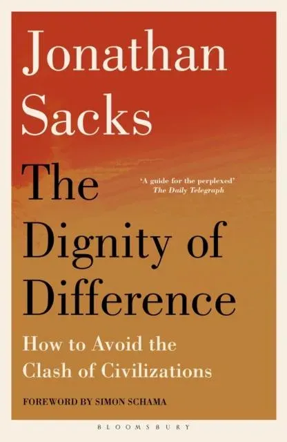 The Dignity of Difference : How to Avoid the Clash of Civilizations New Revised Edition