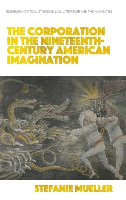Corporation in the Nineteenth-Century American Imagination