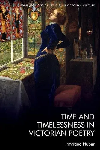 Time and Timelessness in Victorian Poetry