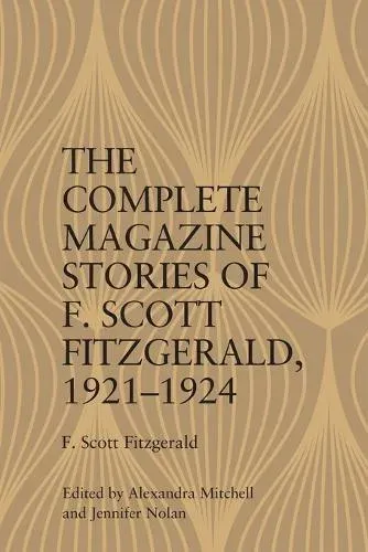 Complete Magazine Stories of F. Scott Fitzgerald, 1921–1924
