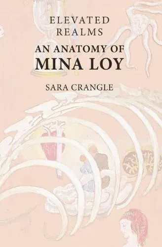 Elevated Realms an Anatomy of Mina Loy