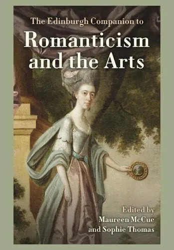Edinburgh Companion to Romanticism and the Arts