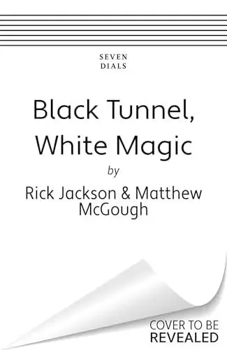 Black Tunnel, White Magic