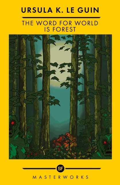 The Word for World is Forest : The Best of the SF Masterworks