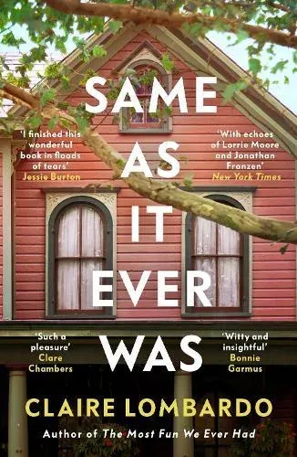 Same As It Ever Was : An immersive and joyful read from the author of Reese's Bookclub pick The Most Fun We Ever Had