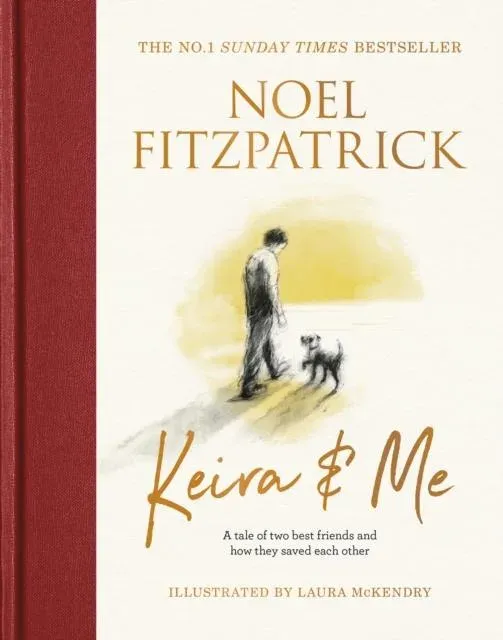 Keira & Me : The beautifully illustrated bestseller from the nation's favourite Supervet