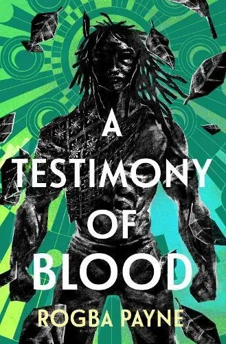 A Testimony of Blood : An epic fantasy infused with the mythology of West Africa