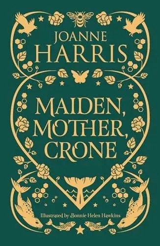 Maiden, Mother, Crone : A Collection