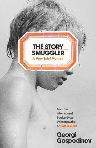 The Story Smuggler : From the International Booker Prize-winning author of Time Shelter