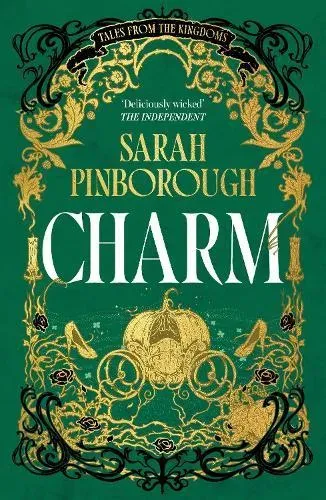 Charm : The definitive dark fantasy romance retelling of Cinderella from the Sunday Times bestselling author of global sensation Behind Her Eyes
