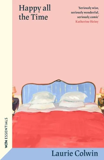Happy All the Time : With an introduction by Katherine Heiny