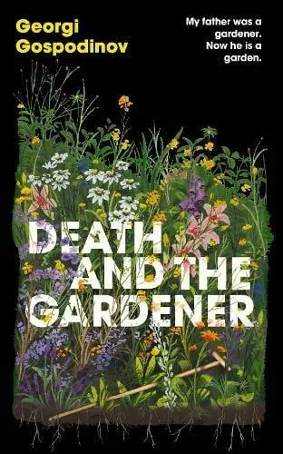 Death and the Gardener : From the International Booker Prize-winning author of Time Shelter