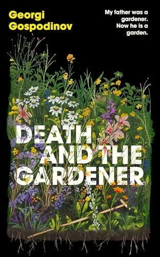 Death and the Gardener : From the International Booker Prize-winning author of Time Shelter