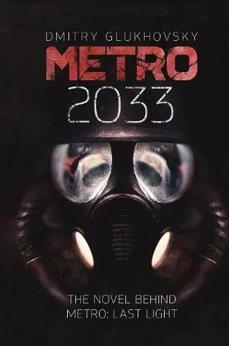 Metro 2033 : The novels that inspired the bestselling games
