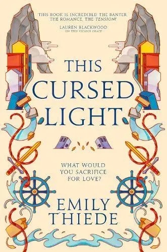 This Cursed Light : The epic romantic fantasy sequel to This Vicious Grace