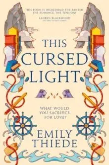 This Cursed Light : The epic romantic fantasy sequel to This Vicious Grace
