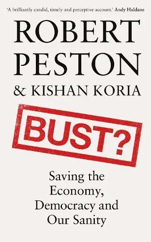 Bust? : Saving the Economy, Democracy and Our Sanity