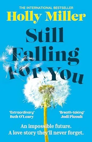 Still Falling For You : A stunning high-concept love story from the bestselling author of The Sight of You