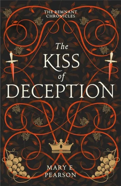 The Kiss of Deception : The first book of the New York Times bestselling Remnant Chronicles