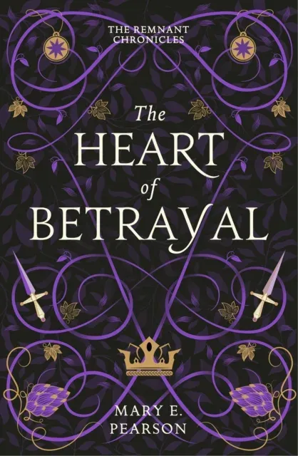 The Heart of Betrayal : The second book of the New York Times bestselling Remnant Chronicles