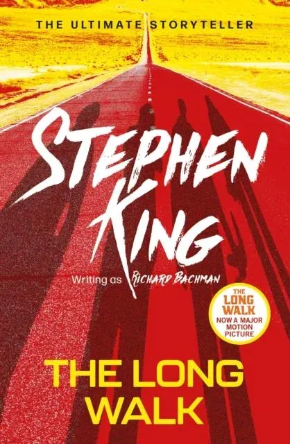 The Long Walk : from No. 1 bestseller Stephen King writing as Richard Bachman, and a major motion picture