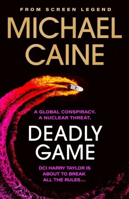 Deadly Game : The stunning thriller from the screen legend Michael Caine