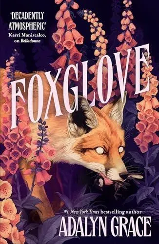 Foxglove : The thrilling and heart-pounding gothic fantasy romance sequel to Belladonna