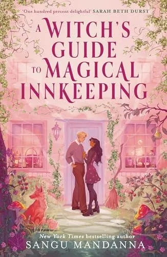 A Witch's Guide to Magical Innkeeping : A cosy, heartfelt witchy romance from the author of The Very Secret Society of Irregular Witches