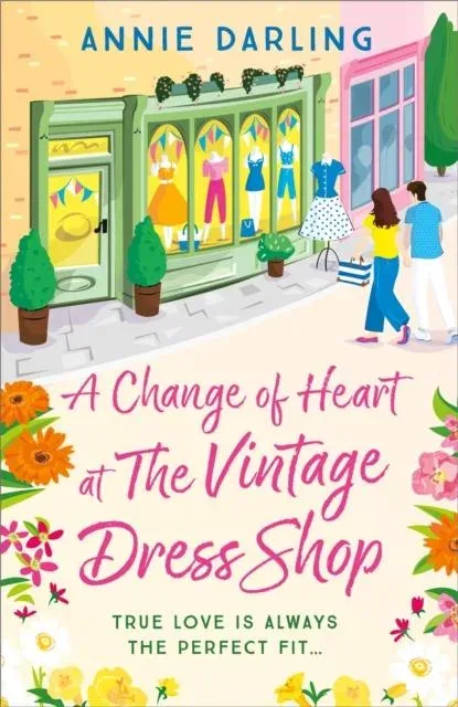 A Change of Heart at the Vintage Dress Shop : A heartwarming and hilarious romantic read