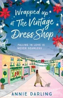 Wrapped Up at the Vintage Dress Shop : Curl up by the fire with this uplifting, cozy and hilarious winter read