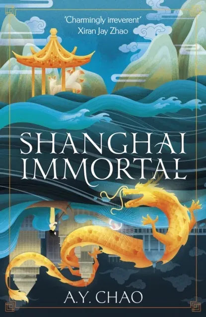 Shanghai Immortal : A richly told romantic fantasy novel set in Jazz Age Shanghai