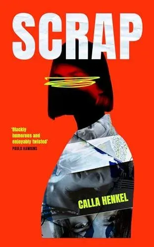 Scrap : 'Blackly humorous and enjoyably twisted' - Paula Hawkins