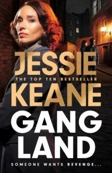 Gangland : the explosive new thriller from Queen of the Underworld Jessie Keane