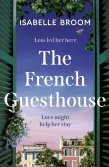 The French Guesthouse : be swept away by epic romance and drama, from the acclaimed author of The Orange House