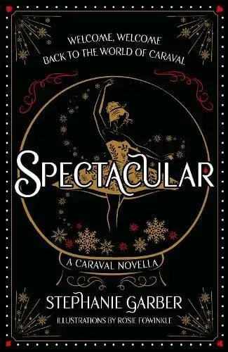Spectacular : The gorgeously illustrated novella in the globally bestselling and magical Caraval series